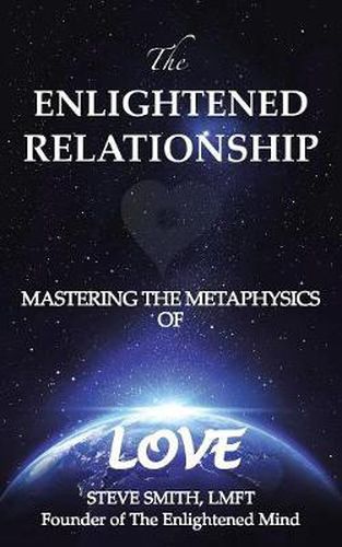 Cover image for The Enlightened Relationship: Mastering the Metaphysics of Love