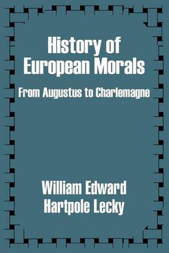 Cover image for History of European Morals: From Augustus to Charlemagne