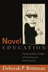 Cover image for Novel Education: Psychoanalytic Studies of Learning and Not Learning