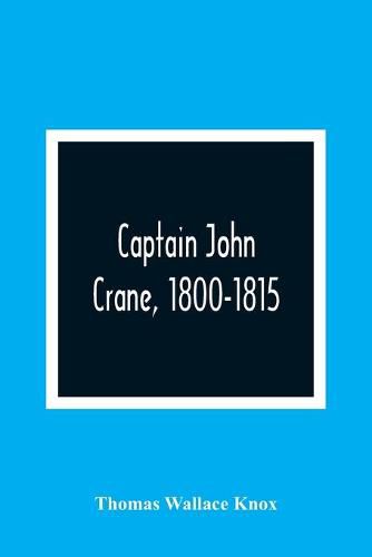 Captain John Crane, 1800-1815