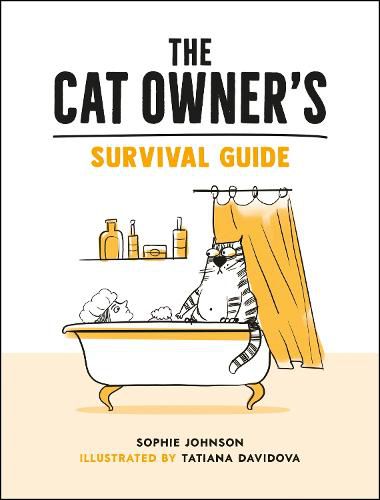 The Cat Owner's Survival Guide: Hilarious Advice for a Pawsitive Life with Your Furry Four-Legged Best Friend