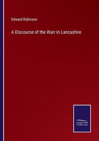 Cover image for A Discourse of the Warr in Lancashire