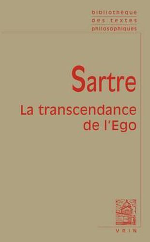 Jean-Paul Sartre: La Transcendance de l'Ego: Esquisse d'Une Description Phenomenologique