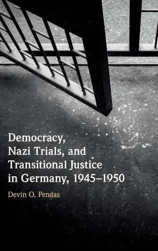 Cover image for Democracy, Nazi Trials, and Transitional Justice in Germany, 1945-1950