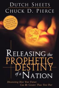 Cover image for Releasing the Prophetic Destiny of a Nation