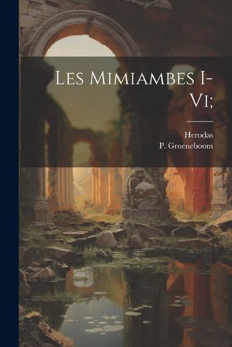 Cover image for Les Mimiambes I-vi;