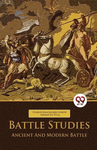 Cover image for Battle Studies Ancient and Modern Battle