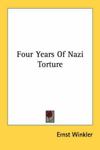 Four Years of Nazi Torture