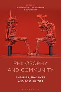 Cover image for Philosophy and Community: Theories, Practices and Possibilities