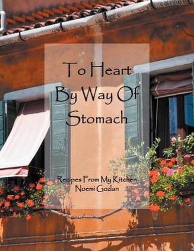 Cover image for To Heart by Way of Stomach: Recipes from My Kitchen