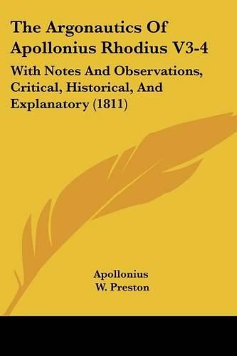 Cover image for The Argonautics of Apollonius Rhodius V3-4: With Notes and Observations, Critical, Historical, and Explanatory (1811)