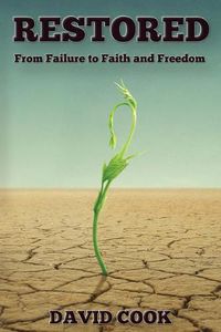 Cover image for Restored: From Failure to Faith and Freedom