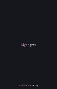 Cover image for Eigengrau: Poems - 2015 to 2020