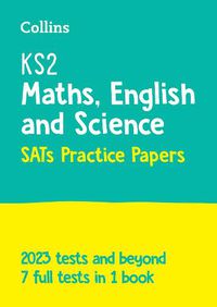 Cover image for KS2 Maths, English and Science SATs Practice Papers: For the 2023 Tests