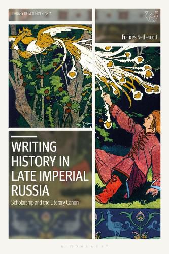 Cover image for Writing History in Late Imperial Russia: Scholarship and the Literary Canon