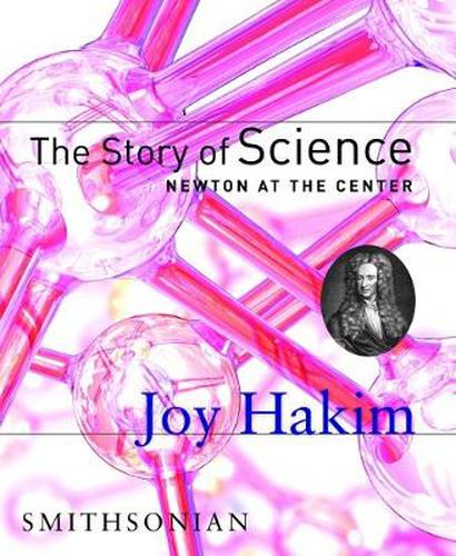 Cover image for The Story of Science: Newton at the Center: Newton at the Center