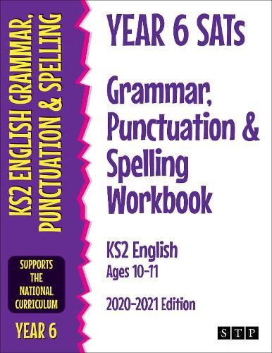 Cover image for Year 6 SATs Grammar, Punctuation and Spelling Workbook KS2 English Ages 10-11: 2020-2021 Edition