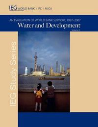 Cover image for Water and Development: An Evaluation of World Bank Support, 1997-2007