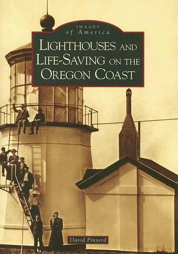 Cover image for Lighthouses and Life-Saving on the Oregon Coast