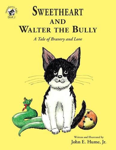 Cover image for Sweetheart and Walter the Bully: A Tale of Bravery and Love