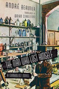 Cover image for The Man Who Lost Himself: A Symbolist Novel