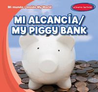 Cover image for Mi Alcancia / My Piggy Bank