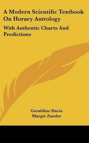 Cover image for A Modern Scientific Textbook on Horary Astrology: With Authentic Charts and Predictions