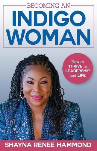 Cover image for Becoming an IndigoWoman: How to Thrive in Leadership and Life