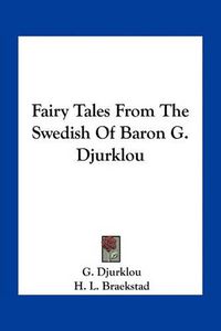 Cover image for Fairy Tales from the Swedish of Baron G. Djurklou