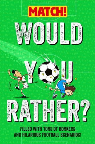 Cover image for Would You Rather?: Filled with Tons of Bonkers and Hilarious Football Scenarios!