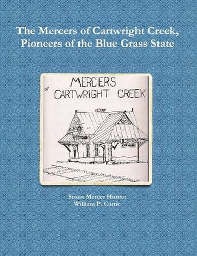 The Mercers of Cartwright Creek, Pioneers of the Blue Grass State