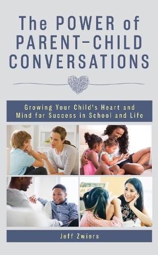 Cover image for The Power of Parent-Child Conversations: Growing Your Child's Heart and Mind for Success in School and Life