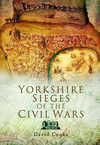 Cover image for Yorkshire Sieges of the Civil Wars