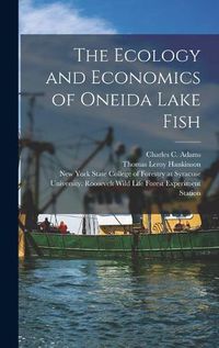 Cover image for The Ecology and Economics of Oneida Lake Fish