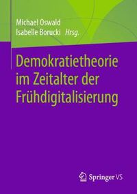 Cover image for Demokratietheorie im Zeitalter der Fruhdigitalisierung