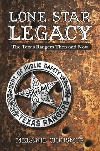 Cover image for Lone Star Legacy: The Texas Rangers Then and Now