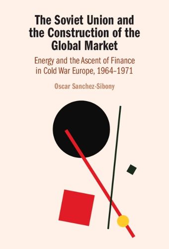 Cover image for The Soviet Union and the Construction of the Global Market