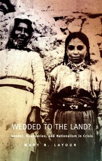 Cover image for Wedded to the Land?: Gender, Boundaries, and Nationalism in Crisis