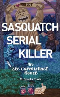 Cover image for Sasquatch Serial Killer