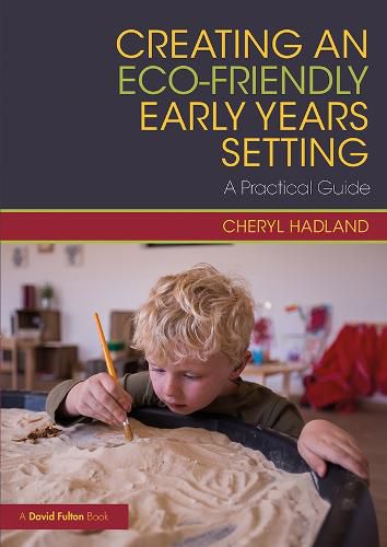 Cover image for Creating an Eco-Friendly Early Years Setting: A Practical Guide