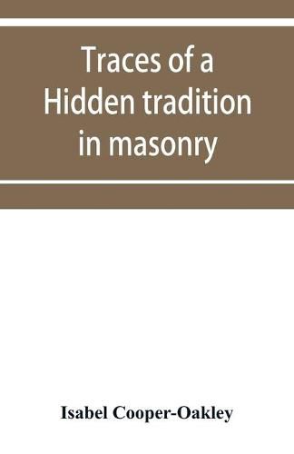 Cover image for Traces of a hidden tradition in masonry and mediaeval mysticism: five essays