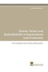 Cover image for Gruner Strom Und Biokraftstoffe in Deutschland Und Frankreich
