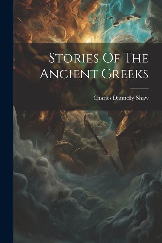 Cover image for Stories Of The Ancient Greeks