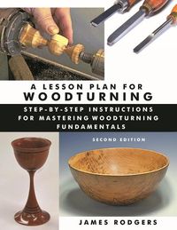 Cover image for A Lesson Plan for Woodturning, 2nd Edition