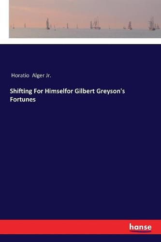 Cover image for Shifting For Himselfor Gilbert Greyson's Fortunes