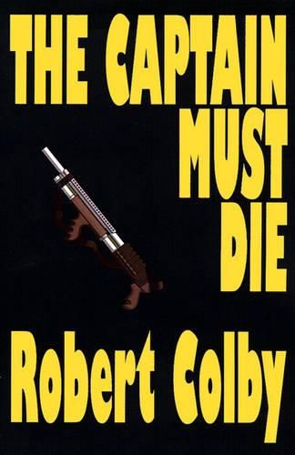 Cover image for The Captain Must Die