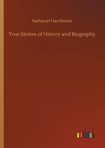 Cover image for True Stories of History and Biography