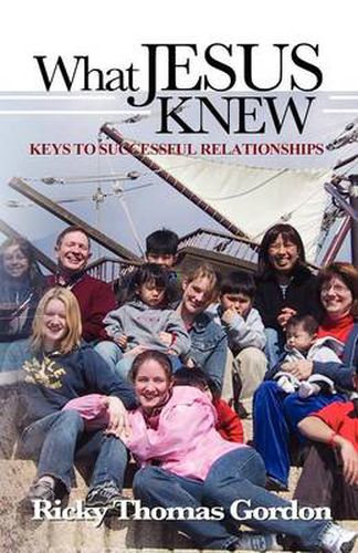 Cover image for What Jesus Knew: Keys to Successful Relationships