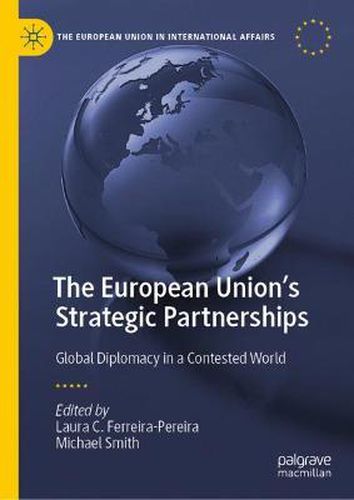 The European Union's Strategic Partnerships: Global Diplomacy in a Contested World