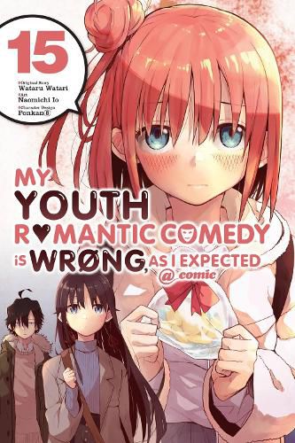 Cover image for My Youth Romantic Comedy Is Wrong, As I Expected @ comic, Vol. 15 (manga)